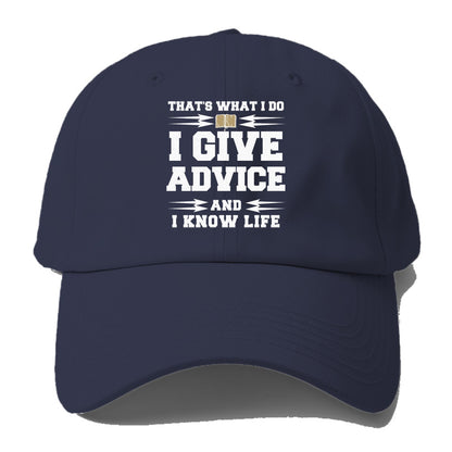 that's what i do, i give advice, and i know life Hat