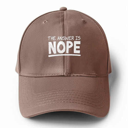 The Answer Is Nope Solid Color Baseball Cap