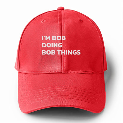 I'M BOB DOING BOB THINGS Hat