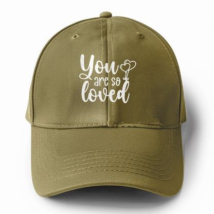 you are so loved Hat