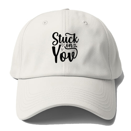 Stuck On You Baseball Cap For Big Heads