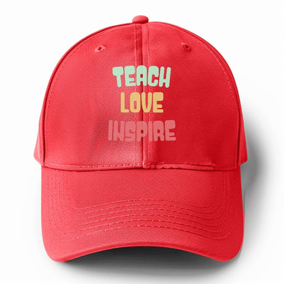 teach love inspire Hat