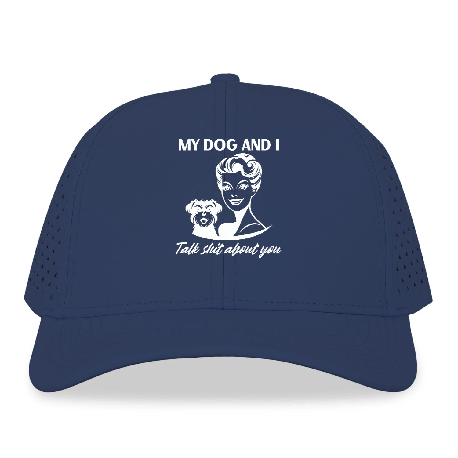 my dog and i talk shit about you Hat