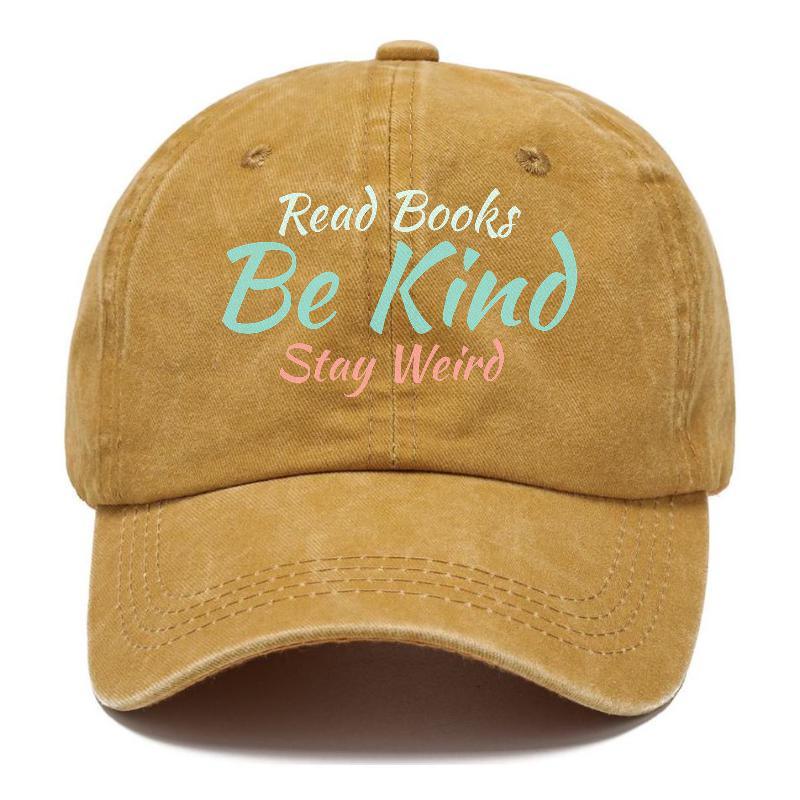 Read Books, Be Kind, Stay Weird Hat