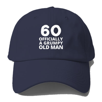 60 OFFICIALLY A GRUMPY OLD MAN Hat