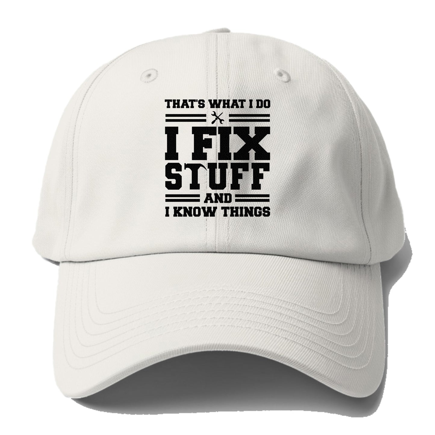 this is what i do i fix stuff and i know things Hat