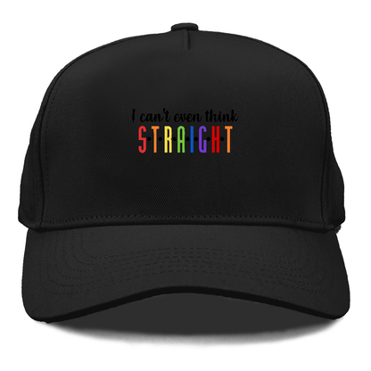  i can't even think straight Hat