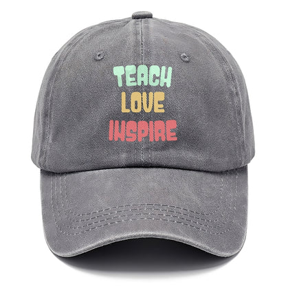 teach love inspire Hat