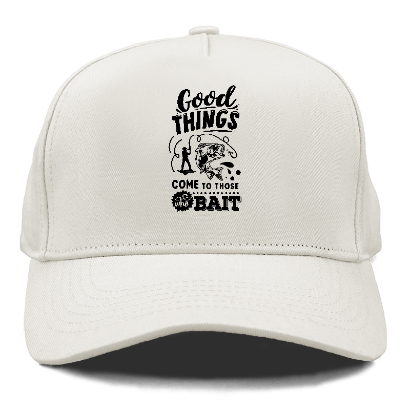 Good things come to those who bait Hat