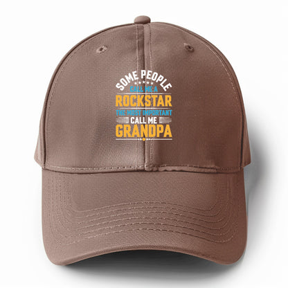 some people call me a rockstar the most important call me grandpa Hat