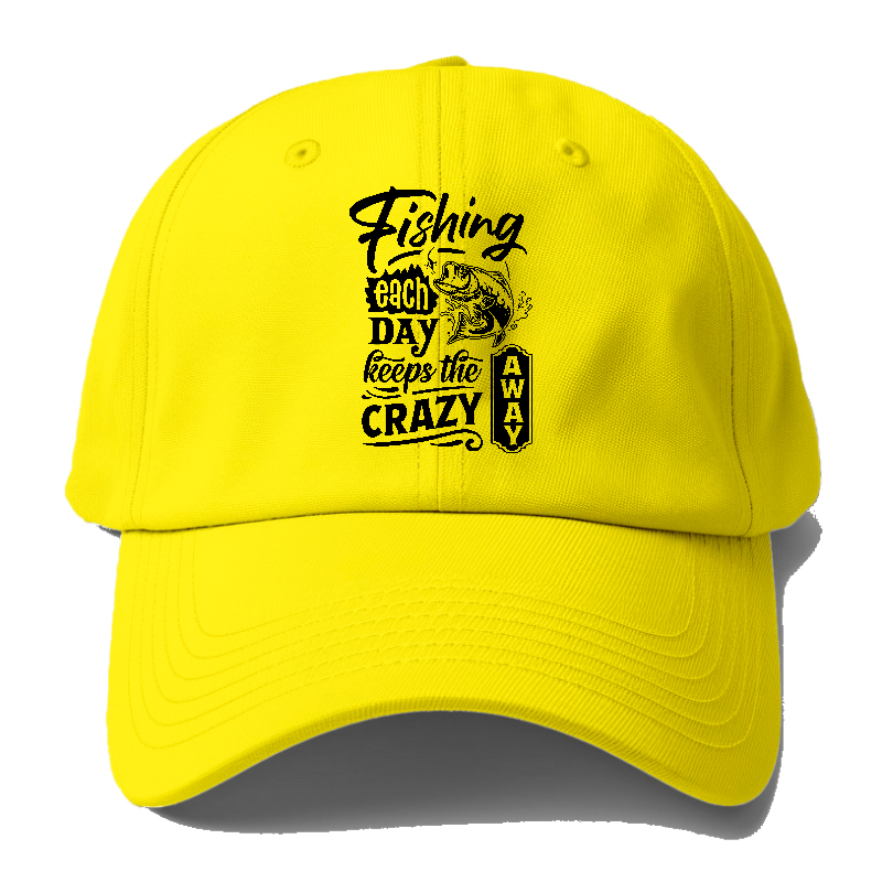 Fishing each day keeps the crazy away Hat