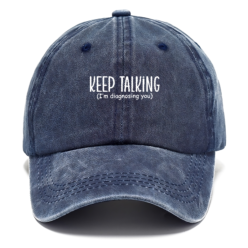 keep talking im diagnosing you Hat