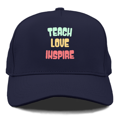 teach love inspire Hat