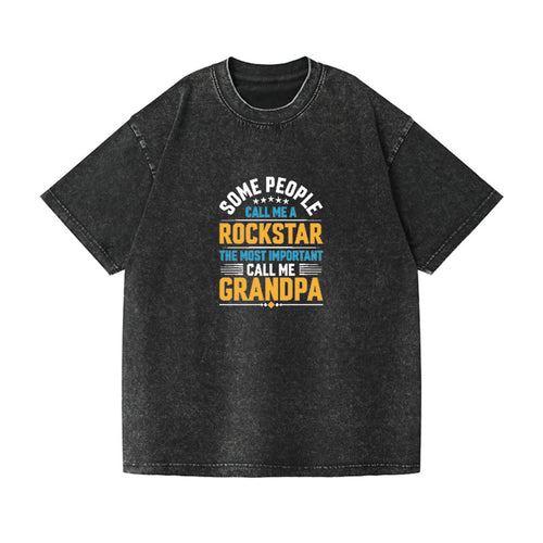Some People Call Me A Rockstar The Most Important Call Me Grandpa Vintage T-shirt