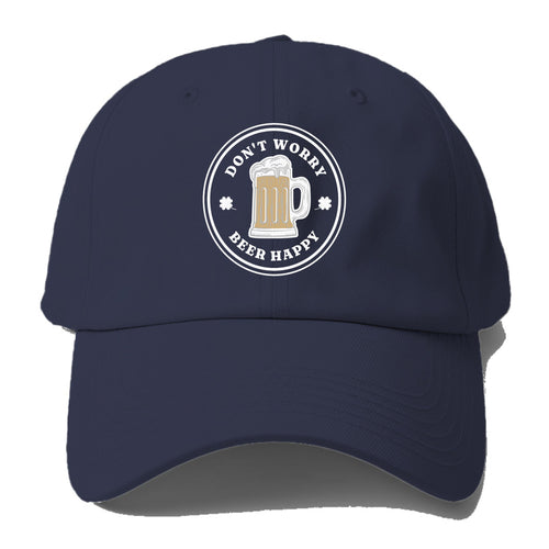 Don't Worry Beer Happy Baseball Cap For Big Heads
