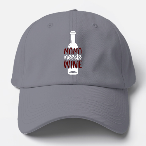 Mama Needs Wine Baseball Cap
