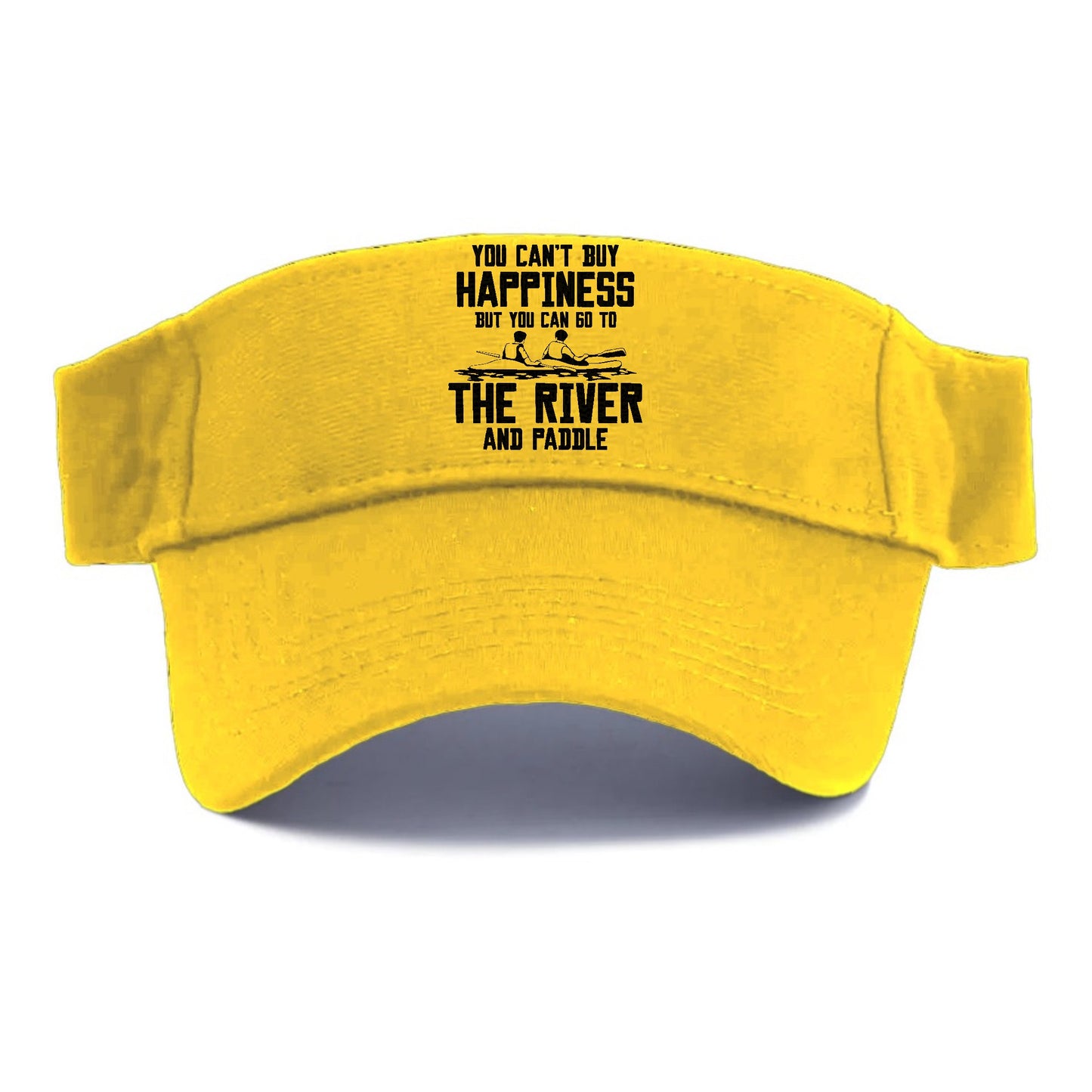 you can't buy happiness but you can go to the river and paddle Hat