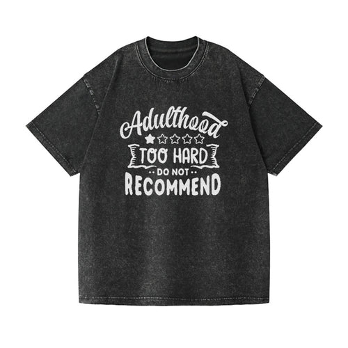 Adulthood Too Hard Do Not Recommend Vintage T-shirt