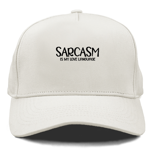 Sarcasm Is My Love Language Cap