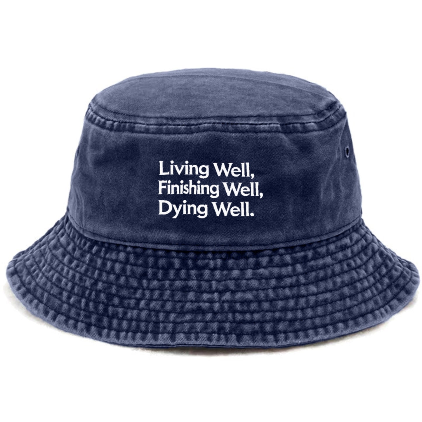 living well, finishing well, dying well Hat