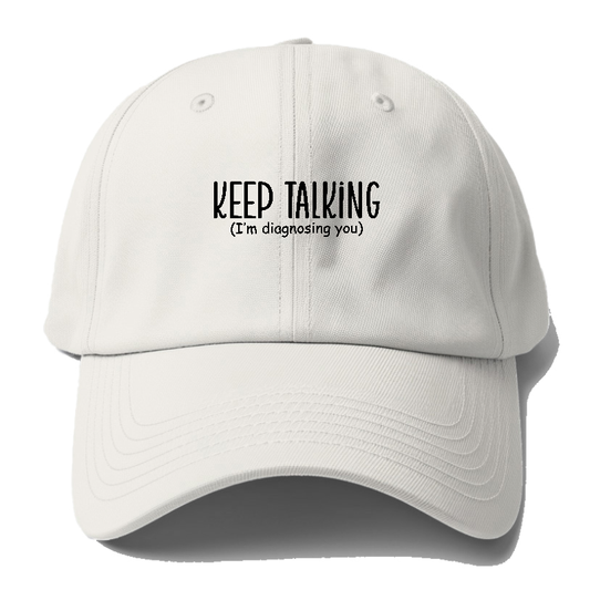 keep talking im diagnosing you Hat