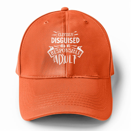 Cleverly discguised as a responsible adult Hat