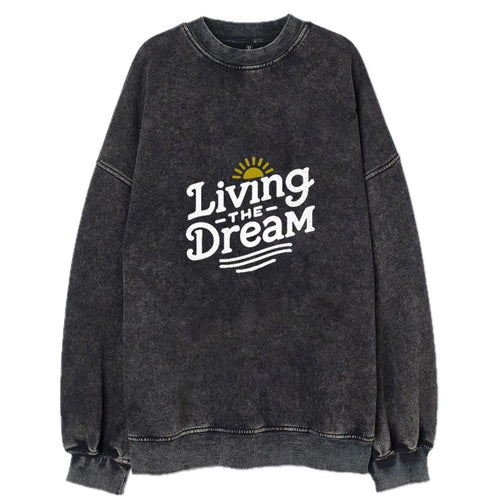 Living The Dream Vintage Sweatshirt