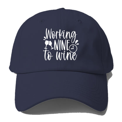 working nine to wine Hat