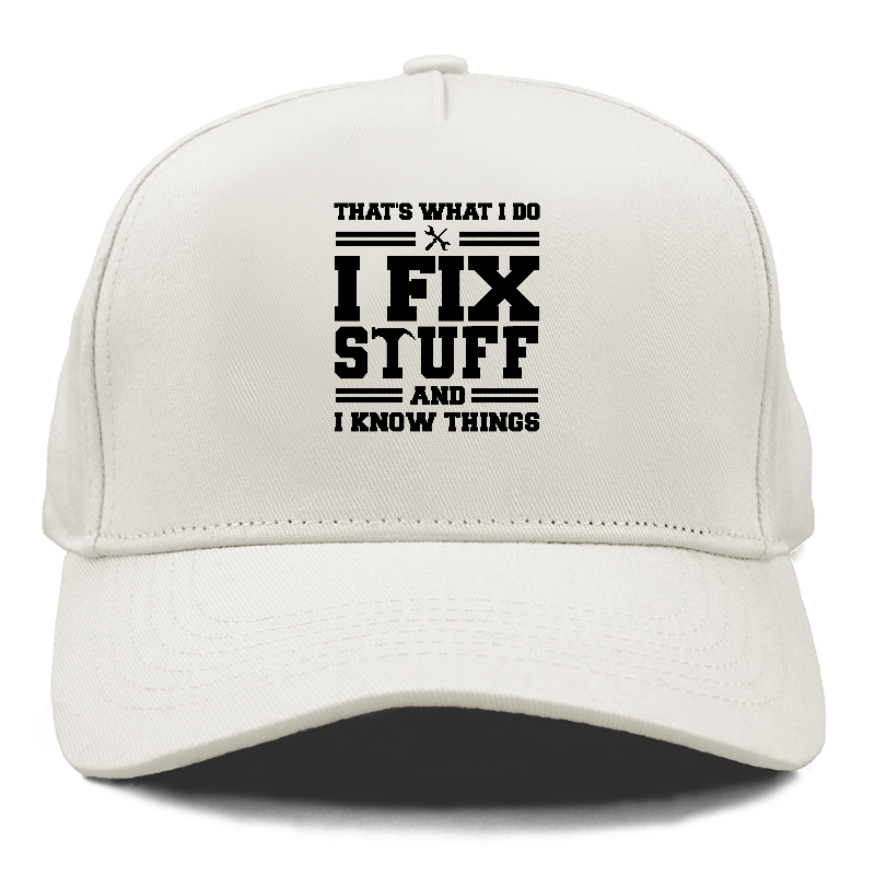 this is what i do i fix stuff and i know things Hat