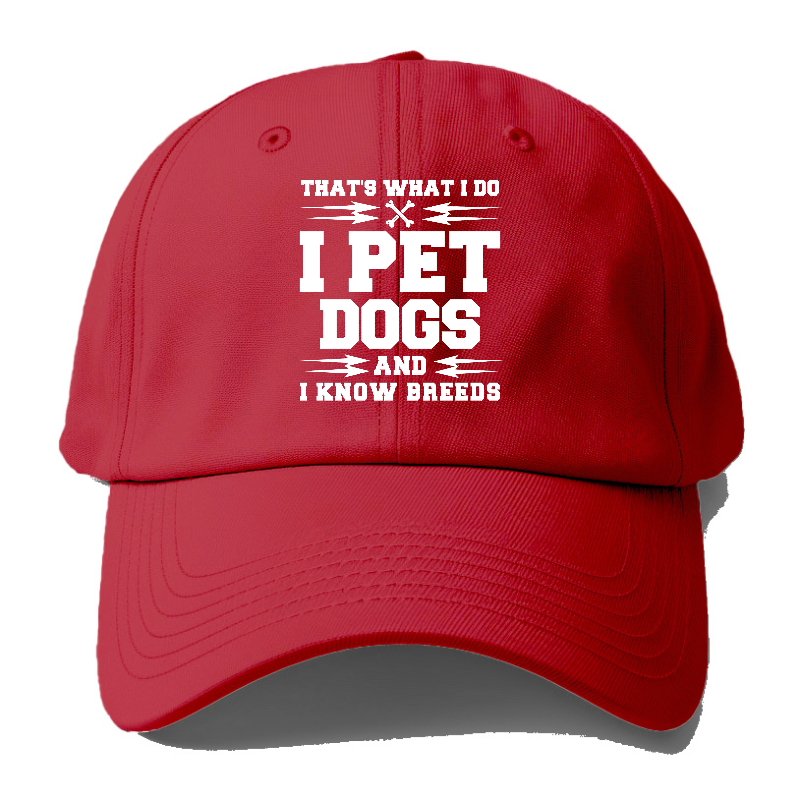 that's what i do, i pet dogs and i know breeds Hat