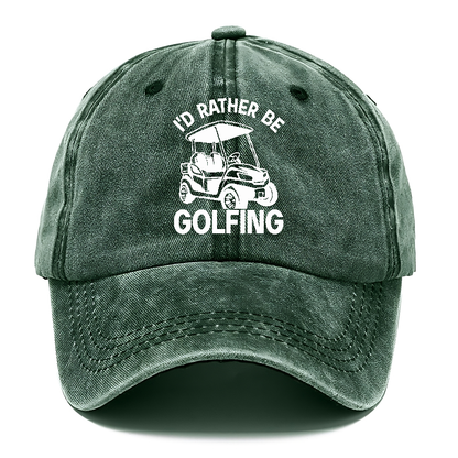 I'd Rather Be Golfing V1 Hat