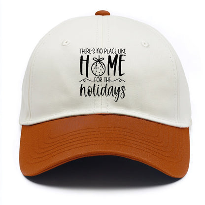 there is no place like home for the holidays Hat