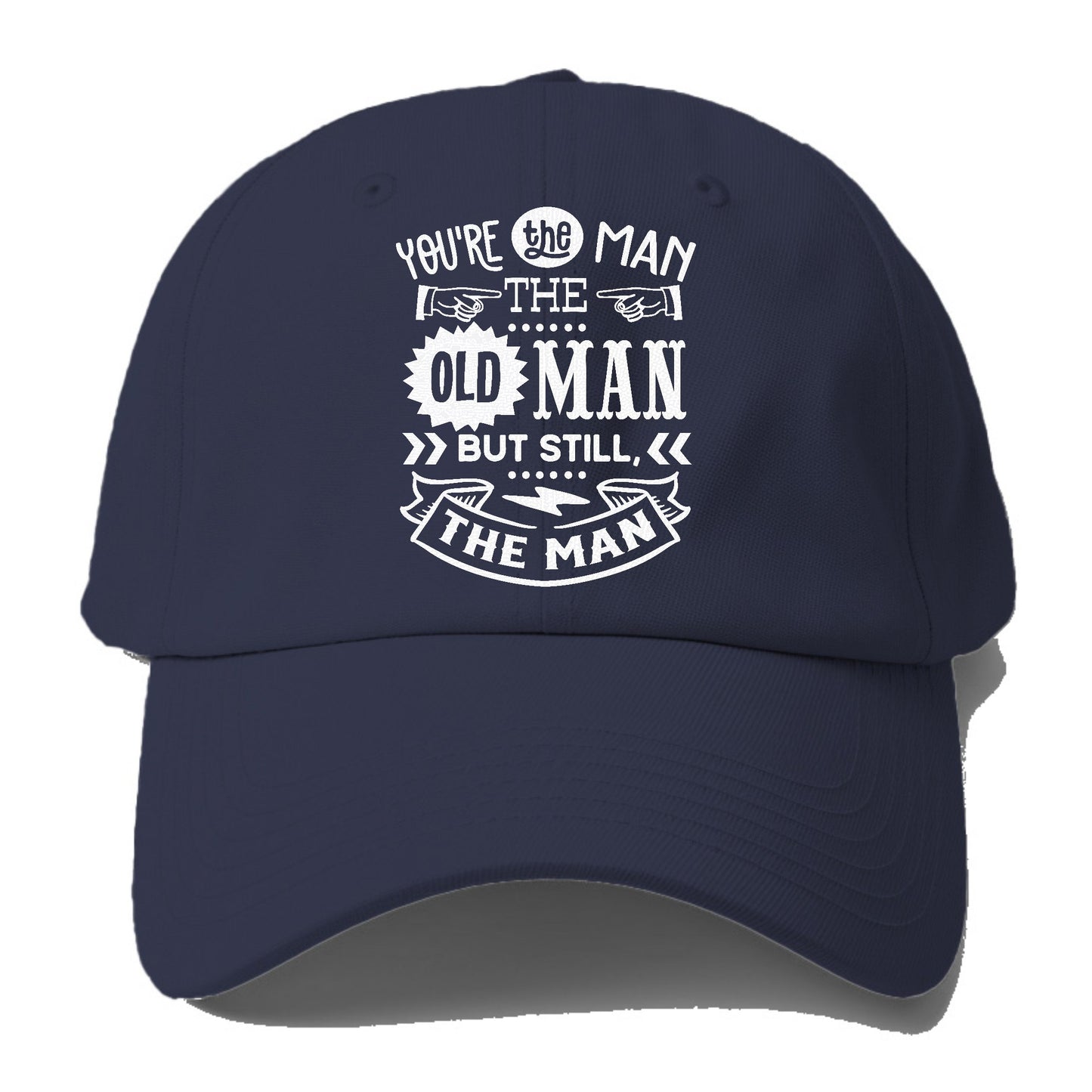 Youre the man the old man but sitll the man  Hat