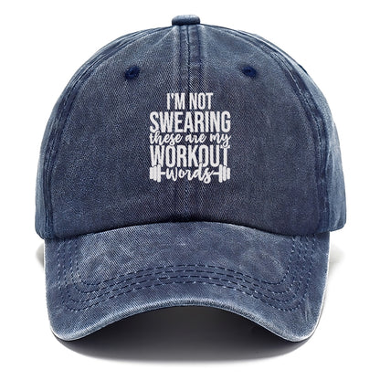 I'm Not Swearing These Are My Workout Words Hat