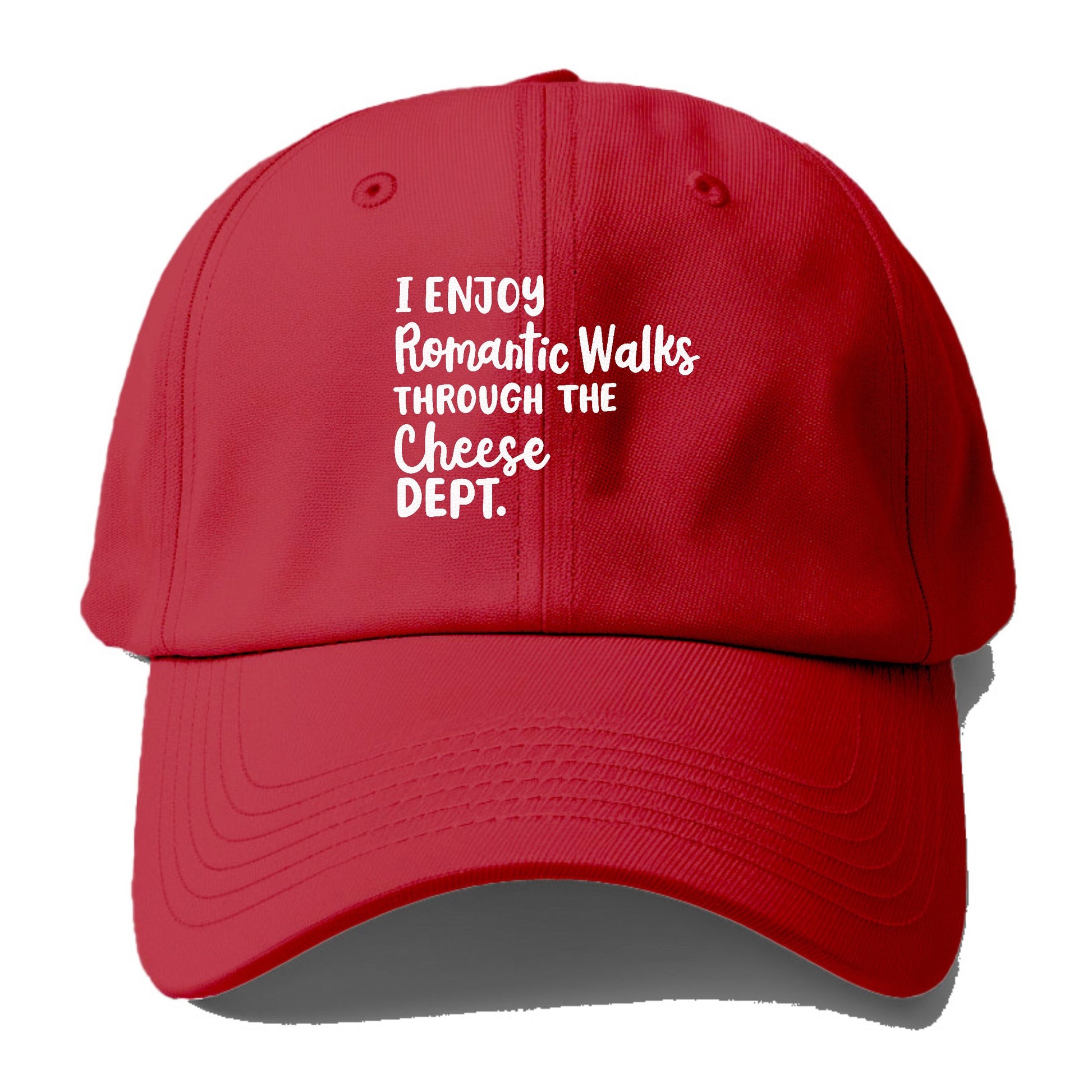 i enjoy romantic walks through the cheese dept Hat