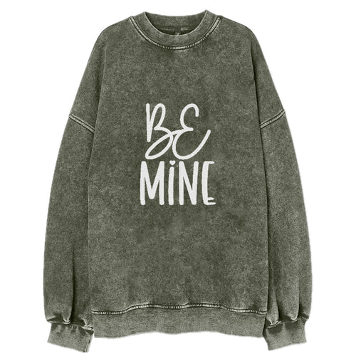 Be Mine Vintage Sweatshirt