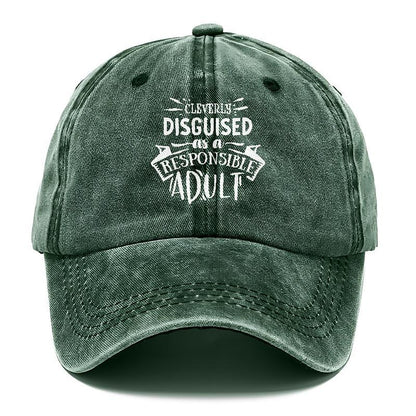 Cleverly Discguised As A Responsible Adult Hat