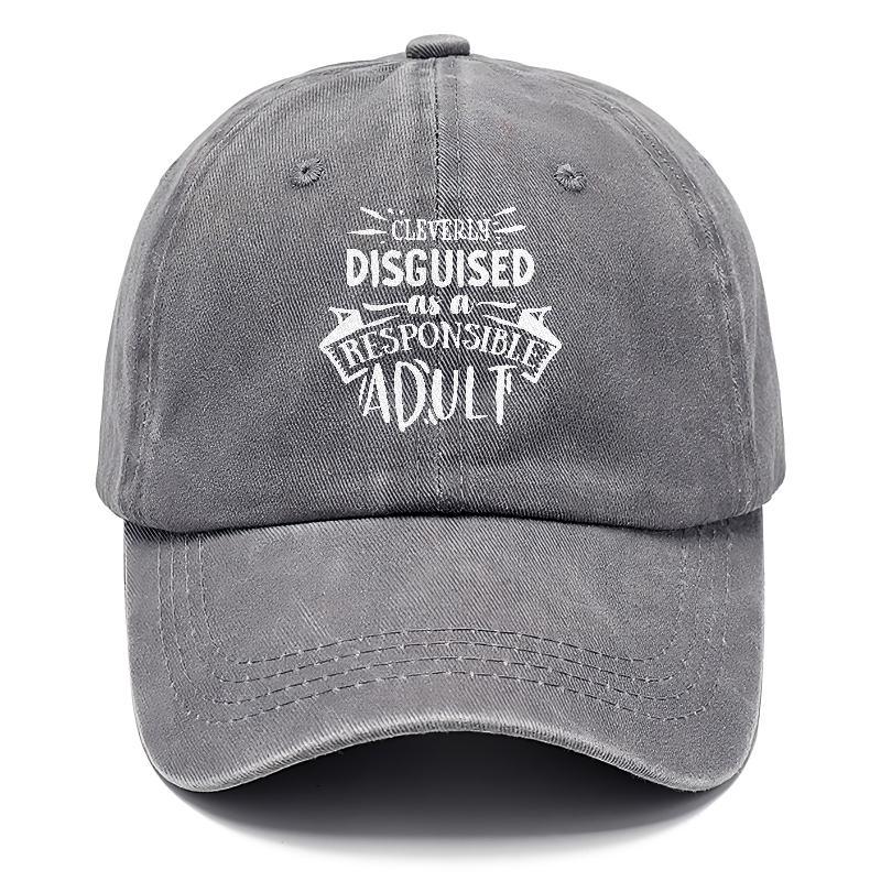 Cleverly Discguised As A Responsible Adult Hat