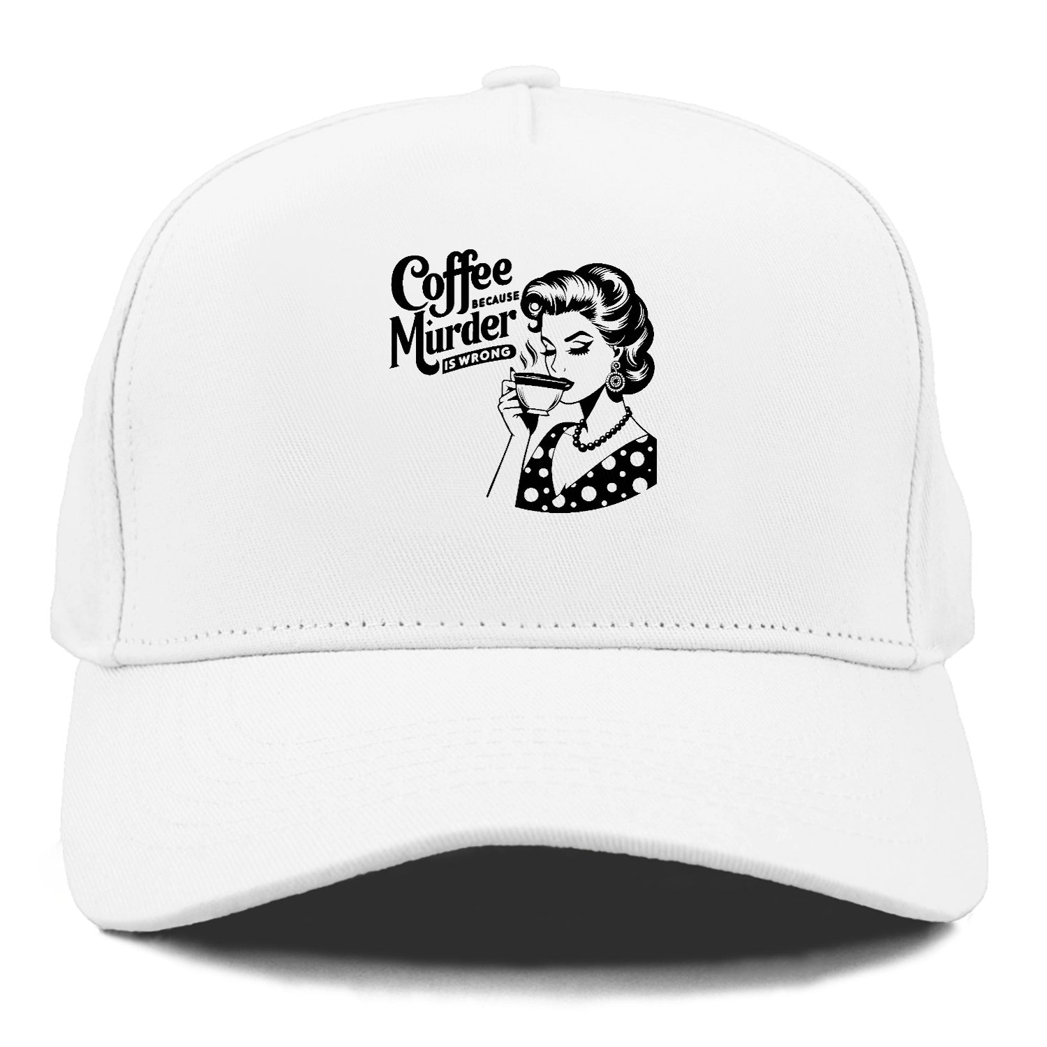 coffee because murder is wrong!! Hat