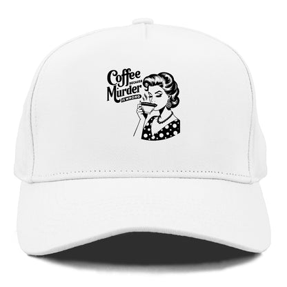 coffee because murder is wrong!! Hat