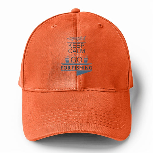 Keep calm and go for fishing Hat