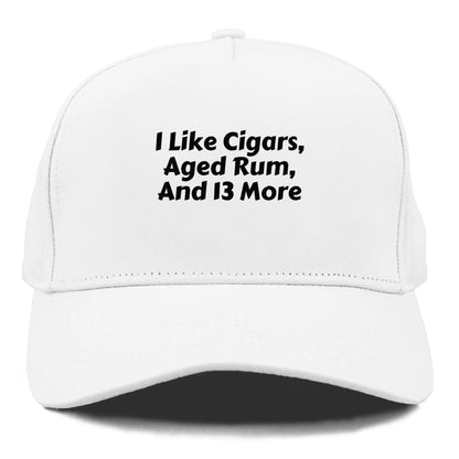 i like cigars, aged rum and 13 more Hat