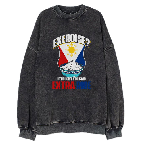 Exercise? I Thought You Said Extra Rice Vintage Sweatshirt