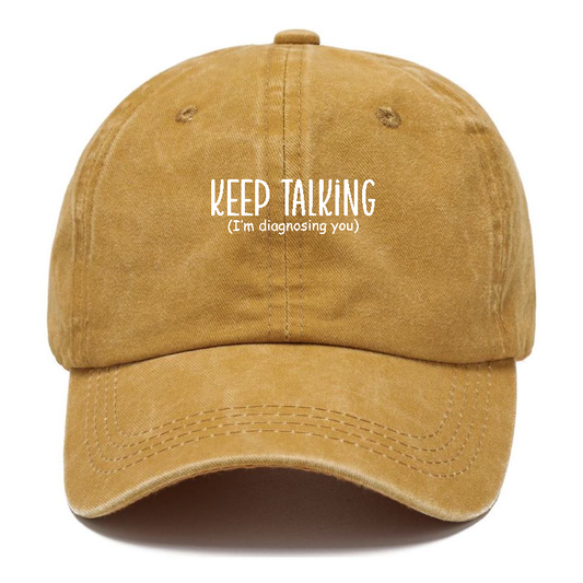 keep talking im diagnosing you Hat