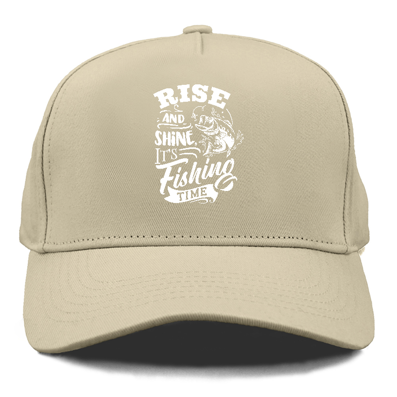 Rise and shine its fishing time Hat