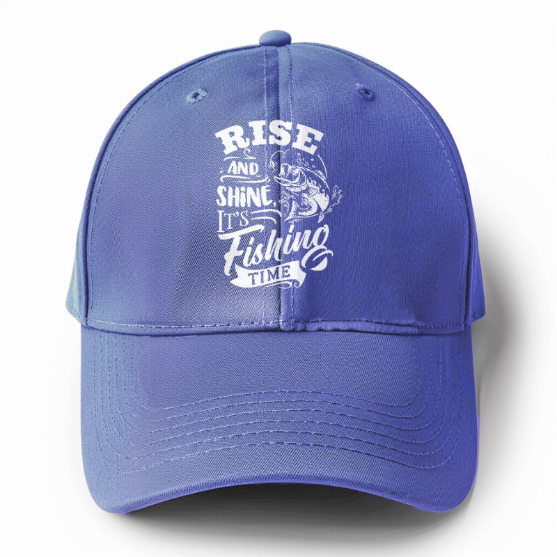 Rise and shine its fishing time Hat