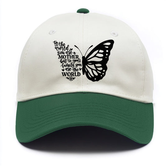 You Are Their Whole World  Mom Hat