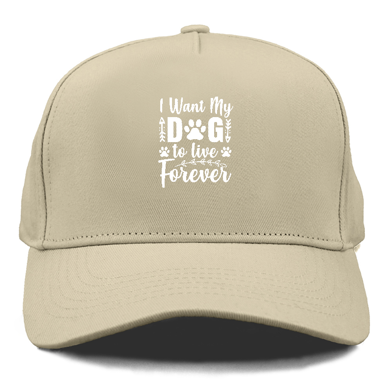 I want my dog to live forever Hat