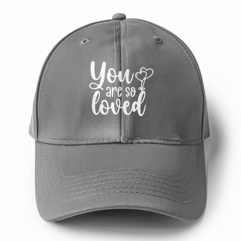 you are so loved Hat