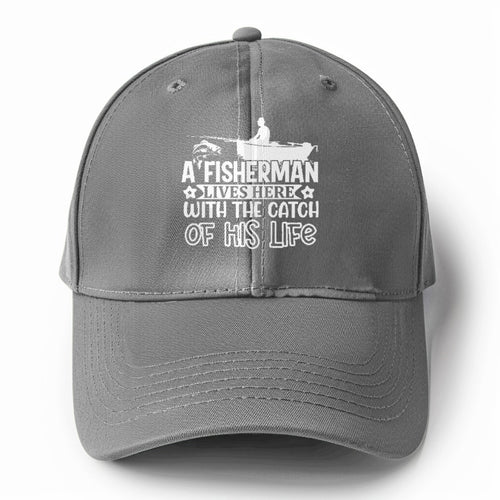 A Fisherman Lives Here With The Catch Of His Life Solid Color Baseball Cap